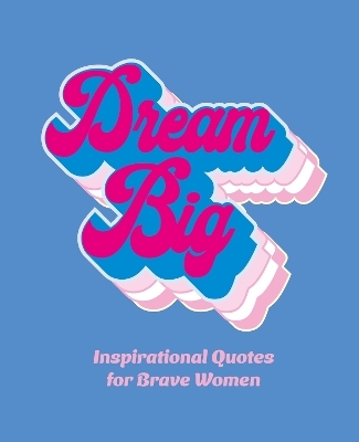 Dream Big -  Oh