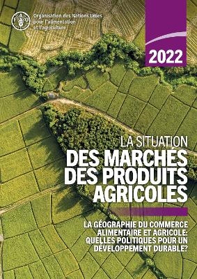 La situation des march&eacute;s des produits agricoles 2022 -  Food and Agriculture Organization of the United Nations