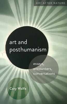 Art and Posthumanism - Cary Wolfe
