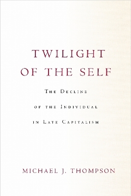 Twilight of the Self - Michael Thompson