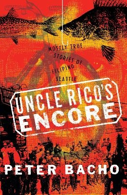 Uncle Rico's Encore - Peter Bacho