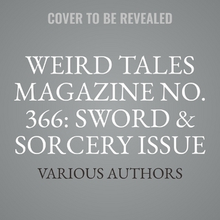 Weird Tales Magazine No. 366: Sword & Sorcery Issue