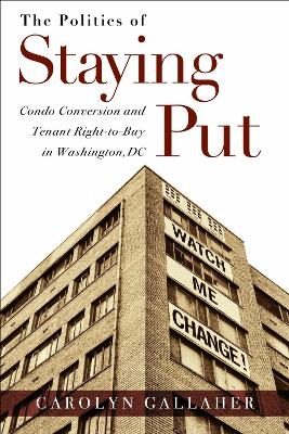 The Politics of Staying Put - Carolyn Gallaher