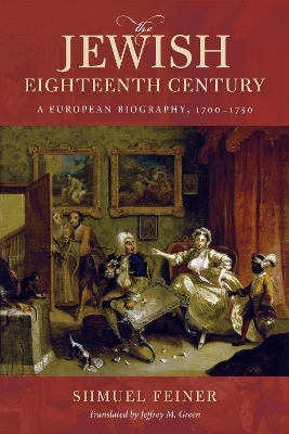 The Jewish Eighteenth Century - Shmuel Feiner