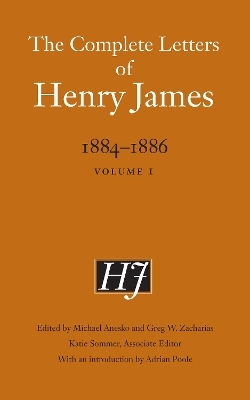 The Complete Letters of Henry James, 1884&ndash;1886 - Henry James