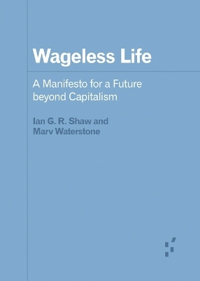 Wageless Life - Ian G. R. Shaw, Marv Waterstone