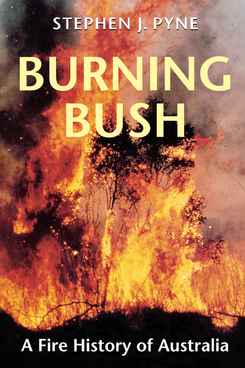 Burning Bush - Stephen J. Pyne