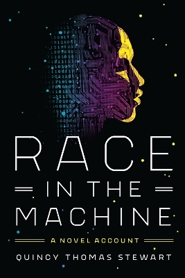 Race in the Machine - Quincy Thomas Stewart