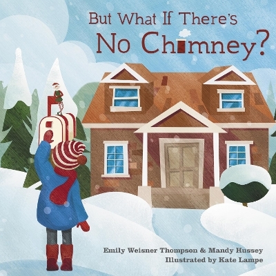 But What If There's No Chimney? - Emily Weisner Thompson, Mandy Hussey, Alona Frankel