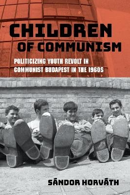 Children of Communism - S&aacute;ndor Horv&aacute;th