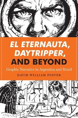 El Eternauta, Daytripper, and Beyond - David William Foster