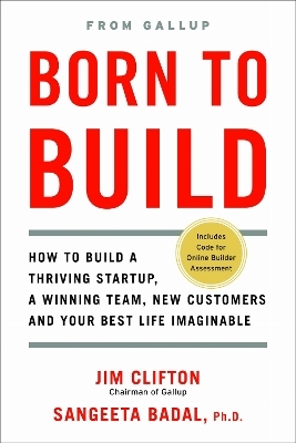 Born to Build - Jim Clifton, Ph.D. Sangeeta Badal