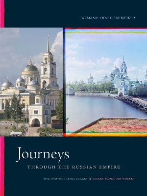 Journeys Through the Russian Empire - William Craft Brumfield