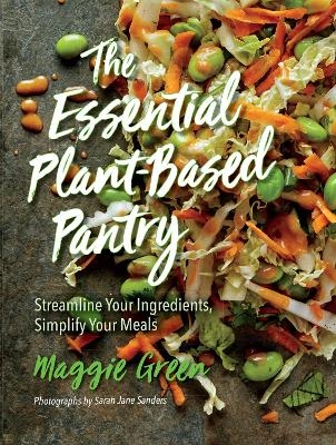 The Essential Plant-Based Pantry - Maggie Green