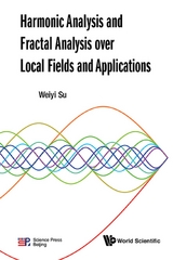 HARMONIC ANALYSIS AND FRACTAL ANALYSIS OVER LOCAL FIELDS .. - Weiyi Su