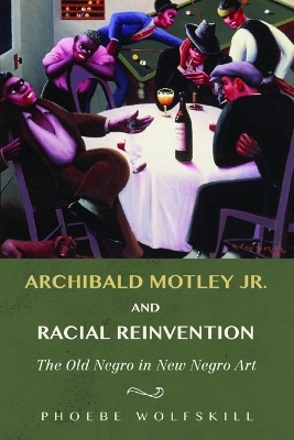 Archibald Motley Jr. and Racial Reinvention - Phoebe Wolfskill