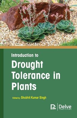 Introduction to Drought Tolerance in Plants