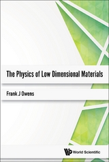 PHYSICS OF LOW DIMENSIONAL MATERIALS, THE - Frank J Owens