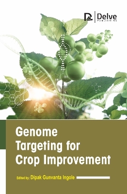 Genome Targeting for Crop Improvement - 