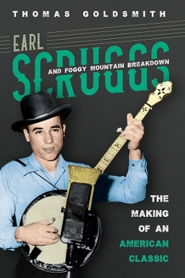 Earl Scruggs and Foggy Mountain Breakdown - Thomas Goldsmith