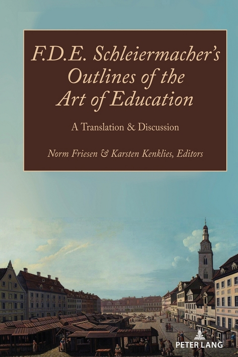 F.D.E. Schleiermacher&rsquo;s Outlines of the Art of Education - 