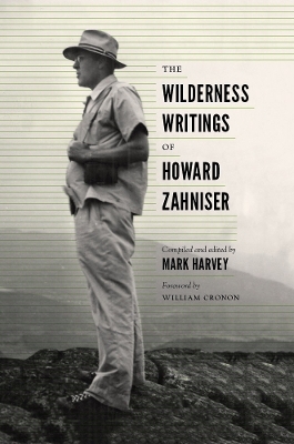 The Wilderness Writings of Howard Zahniser - 