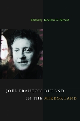 Joel-Francois Durand in the Mirror Land - Jonathan W. Bernard