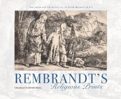 Rembrandt's Religious Prints - Charles M. Rosenberg