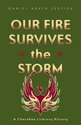Our Fire Survives the Storm - Daniel Heath Justice