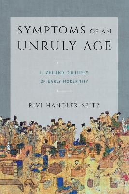 Symptoms of an Unruly Age - Rivi Handler-Spitz