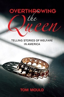 Overthrowing the Queen - Tom Mould