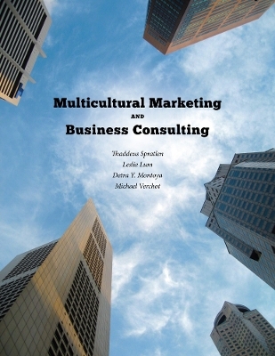 Multicultural Marketing and Business Consulting - Thaddeus Spratlen, Leslie Lum, Detra Y. Montoya, Michael Verchot
