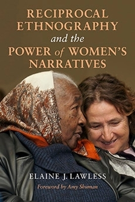 Reciprocal Ethnography and the Power of Women's Narratives - Elaine J. Lawless