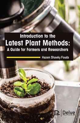 Introduction to the Latest Plant Methods: a Guide for Farmers and Researchers