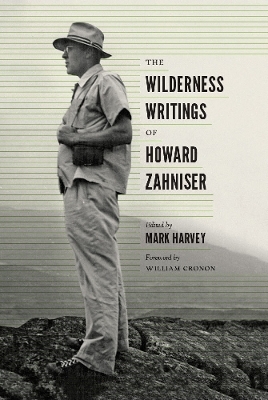 The Wilderness Writings of Howard Zahniser - 