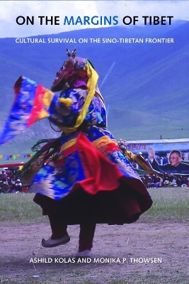 On the Margins of Tibet - Ashild Kolas, Monika P. Thowsen