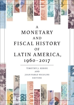 A Monetary and Fiscal History of Latin America, 1960–2017