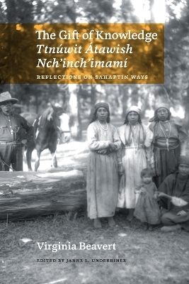The Gift of Knowledge / Ttn&uacute;wit &Aacute;tawish Nch'inch'imam&iacute; - Virginia R. Beavert
