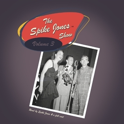 The Spike Jones Show, Vol. 3 - Spike Jones