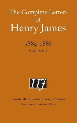 The Complete Letters of Henry James, 1884–1886