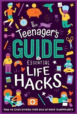 The (Nearly) Teenager's Guide to Essential Life Hacks -  Igloobooks