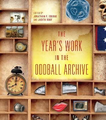 The Year's Work in the Oddball Archive - Colin Dickey