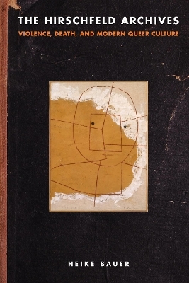 The Hirschfeld Archives - Heike Bauer