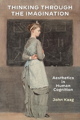 Thinking Through the Imagination - John Kaag