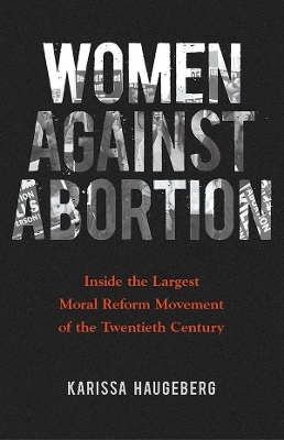 Women Against Abortion - Karissa Haugeberg