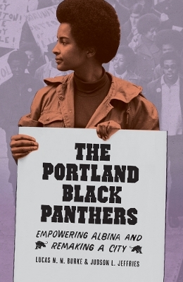 The Portland Black Panthers - Lucas N. N. Burke, Judson L. Jeffries