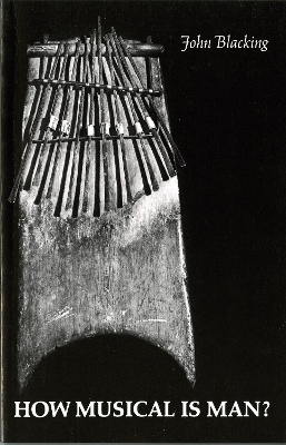 How Musical Is Man? - John Blacking