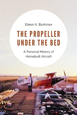 The Propeller Under the Bed - Eileen A. Bjorkman