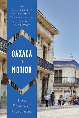 Oaxaca in Motion - Iv&aacute;n Sandoval-Cervantes
