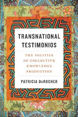 Transnational Testimonios - Patricia Derocher